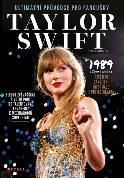Taylor Swift: Ultimátní průvodce pro fanoušky Taylor Swift: Ultimátní průvodce pro fanoušky