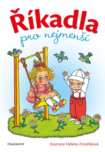 Říkadla pro nejmenší - Helena Zmatlíková Říkadla pro nejmenší - Helena Zmatlíková