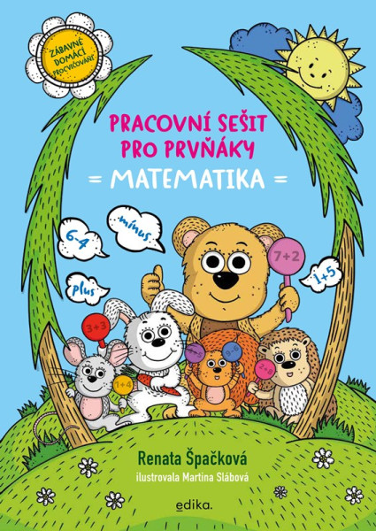 Pracovní sešit pro prvňáky - matematika Pracovní sešit pro prvňáky - matematika