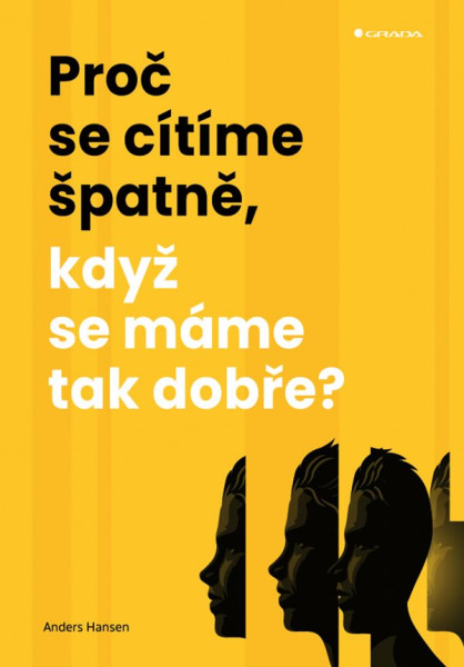 Proč se cítíme špatně, když se máme tak dobře?