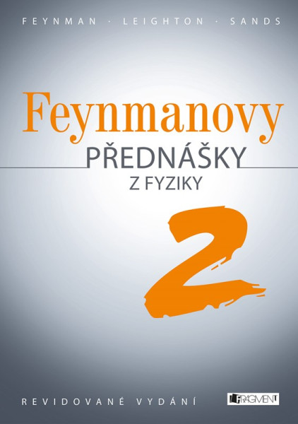 Feynmanovy přednášky z fyziky - revidované vydání - 2.díl Feynmanovy přednášky z fyziky - revidované vydání - 2.díl