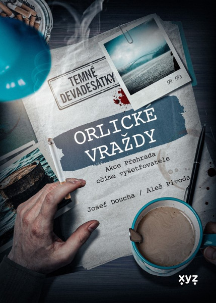 Orlické vraždy: Akce Přehrada očima vyšetřovatele Orlické vraždy: Akce Přehrada očima vyšetřovatele