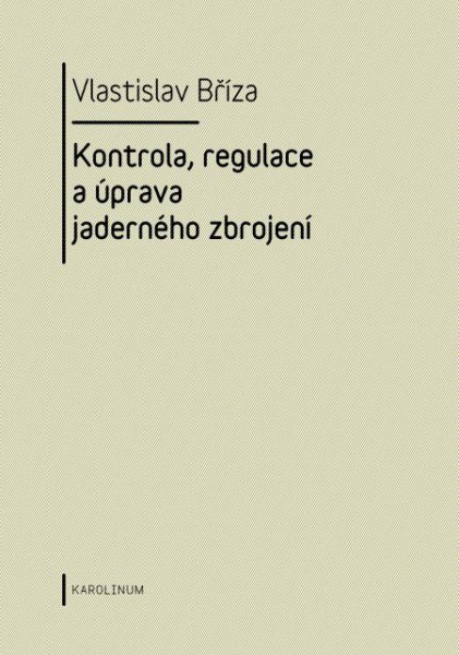 Kontrola, regulace a úprava jaderného zbrojení Kontrola, regulace a úprava jaderného zbrojení
