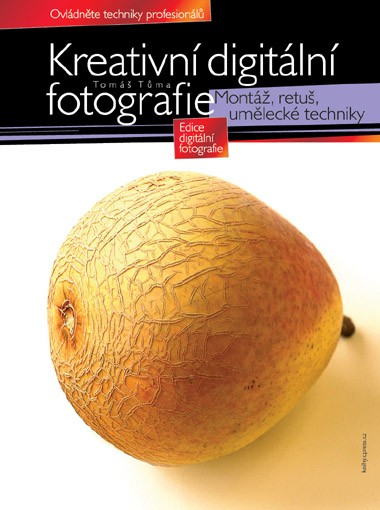 Kreativní digitální fotografie Kreativní digitální fotografie
