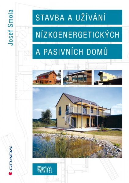 Stavba a užívání nízkoenergetických a pasivních domů Stavba a užívání nízkoenergetických a pasivních domů