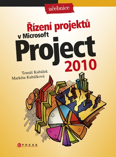 Řízení projektů v Microsoft Project 2010 Řízení projektů v Microsoft Project 2010
