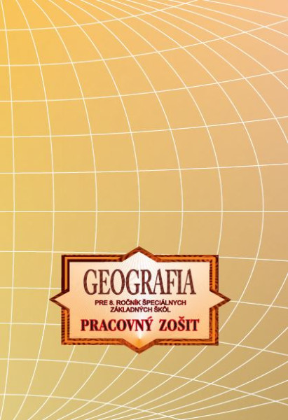 Pracovný zošit zo zemepisu pre 8. roč. špeciálnych základných škôl