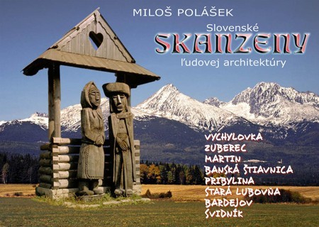 Slovenské skanzeny ľudovej architektúry Slovenské skanzeny ľudovej architektúry