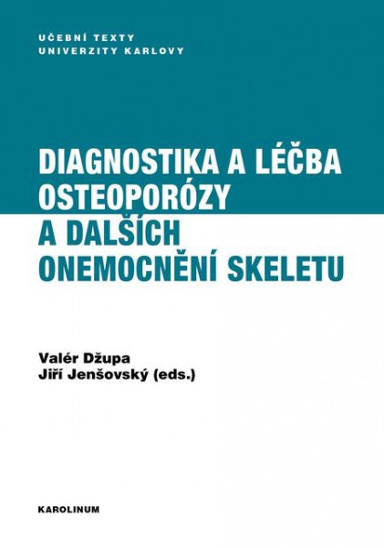 Diagnostika a léčba osteoporózy a dalších onemocnění skeletu