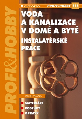 Voda a kanalizace v domě a bytě Voda a kanalizace v domě a bytě