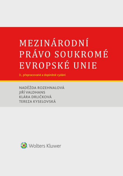 Mezinárodní právo soukromé Evropské unie. 3. vydání Mezinárodní právo soukromé Evropské unie. 3. vydání