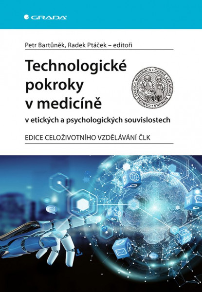 Technologické pokroky v medicíně v etických a psychologických souvislostech