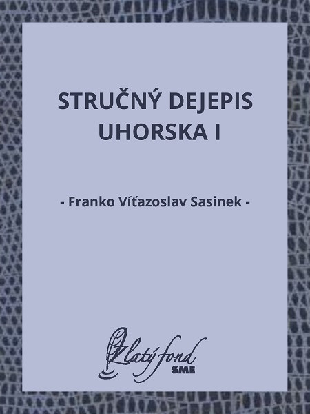 Stručný dejepis Uhorska I
