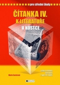 Čítanka IV. k literatuře v kostce pro střední školy