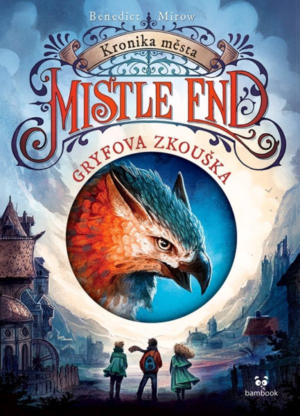 Kronika města Mistle End – Gryfova zkouška Kronika města Mistle End – Gryfova zkouška