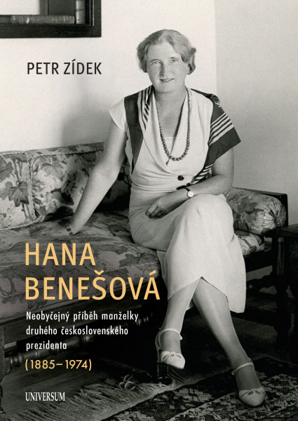 Hana Benešová – Neobyčejný příběh manželky druhého československého prezidenta (1885–1974) Hana Benešová – Neobyčejný příběh manželky druhého československého prezidenta (1885–1974)