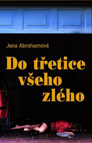 Do třetice všeho zlého Do třetice všeho zlého