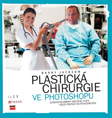 Plastická chirurgie ve Photoshopu Plastická chirurgie ve Photoshopu