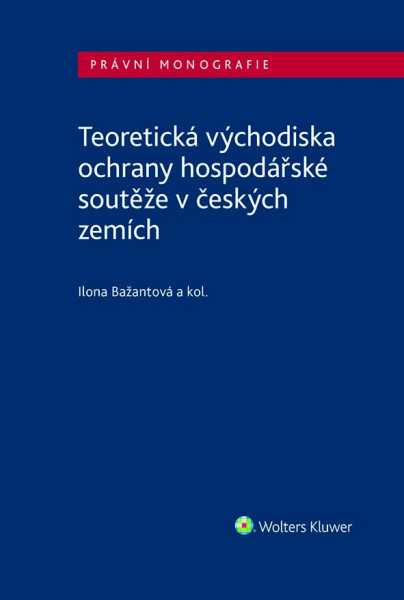 Teoretická východiska ochrany hospodářské soutěže v českých zemích