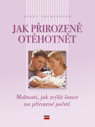 Jak přirozeně otěhotnět Jak přirozeně otěhotnět