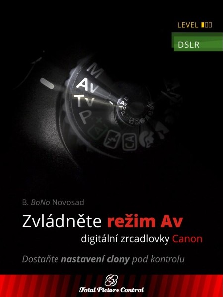 Zvládněte režim Av digitální zrcadlovky Canon Zvládněte režim Av digitální zrcadlovky Canon