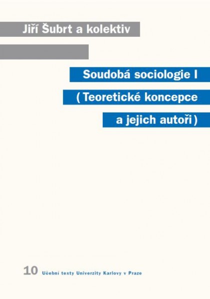 Soudobá sociologie I. Teoretické koncepce a jejich autoři Soudobá sociologie I. Teoretické koncepce a jejich autoři