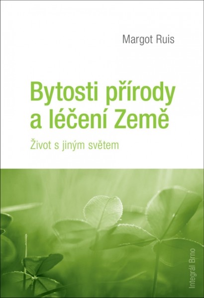 Bytosti přírody a léčení Země Bytosti přírody a léčení Země