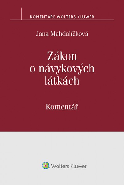 Zákon o návykových látkách (č. 167/1998 Sb.). Komentář Zákon o návykových látkách (č. 167/1998 Sb.). Komentář