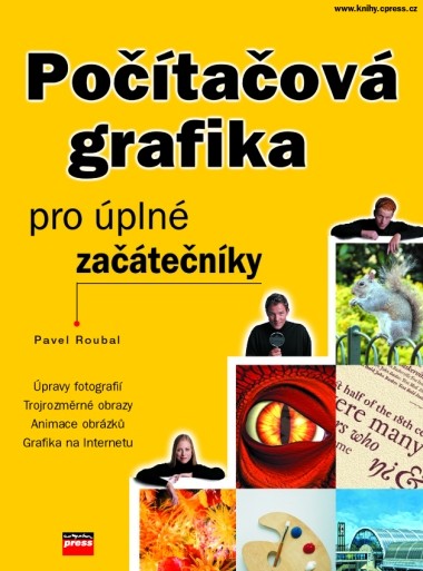Počítačová grafika pro úplné začátečníky Počítačová grafika pro úplné začátečníky