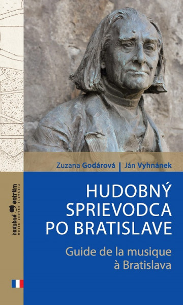 Hudobný sprievodca po Bratislave / Guide de la musique à Bratislava