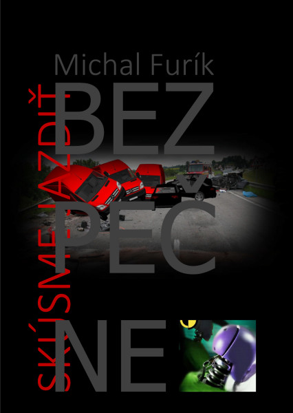 Skúsme jazdiť bezpečne Skúsme jazdiť bezpečne