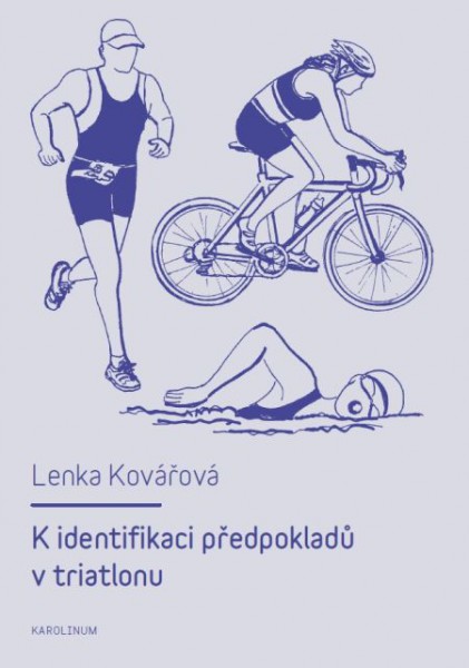 K identifikaci předpokladů v triatlonu K identifikaci předpokladů v triatlonu