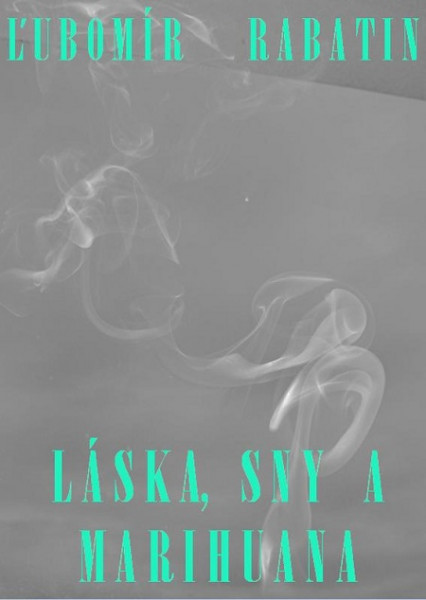 Láska, sny a marihuana