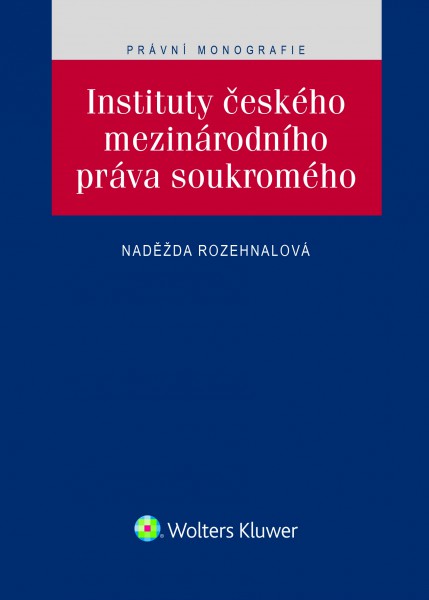 Instituty českého mezinárodního práva soukromého Instituty českého mezinárodního práva soukromého