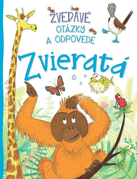 Zvedavé otázky a odpovede - Zvieratá Zvedavé otázky a odpovede - Zvieratá