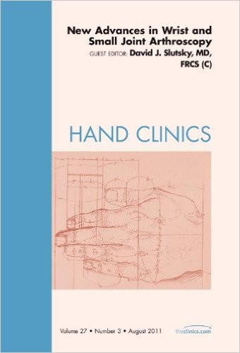 New Advances in Wrist and Small Joint Arthroscopy New Advances in Wrist and Small Joint Arthroscopy