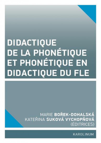 Didactique de la phonétique et phonétique en didactique du FLE Didactique de la phonétique et phonétique en didactique du FLE