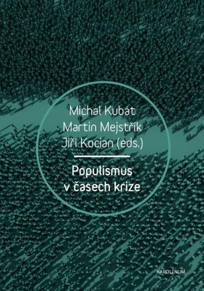 Populismus v časech krize Populismus v časech krize