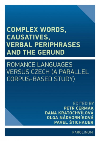 Complex Words, Causatives, Verbal Periphrases and the Gerund Complex Words, Causatives, Verbal Periphrases and the Gerund