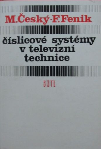 Číslicové systémy v televizní technice Číslicové systémy v televizní technice