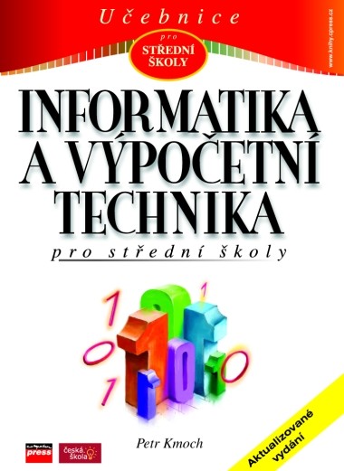 Informatika a výpočetní technika pro SŠ Informatika a výpočetní technika pro SŠ