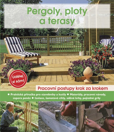 Pergoly, ploty a terasy Pergoly, ploty a terasy