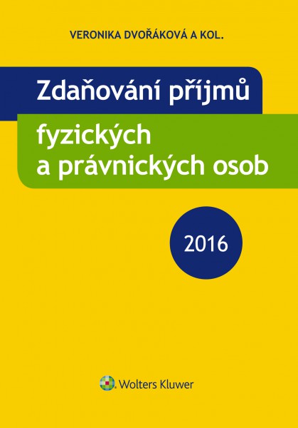Zdaňování příjmů fyzických a právnických osob 2016 Zdaňování příjmů fyzických a právnických osob 2016