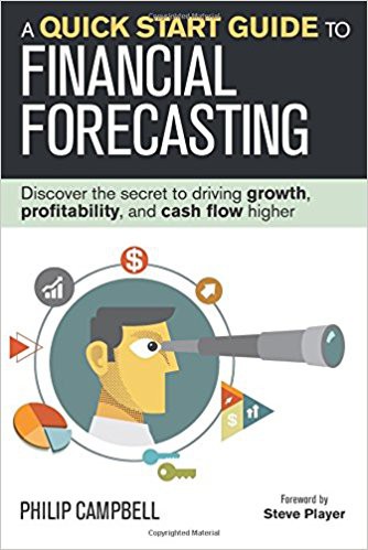 A Quick Start Guide to Financial Forecasting A Quick Start Guide to Financial Forecasting
