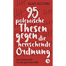 95 polemische Thesen gegen die herrschende Ordnung: Eine Streitschrift für eine gerechtere Welt 95 polemische Thesen gegen die herrschende Ordnung: Eine Streitschrift für eine gerechtere Welt