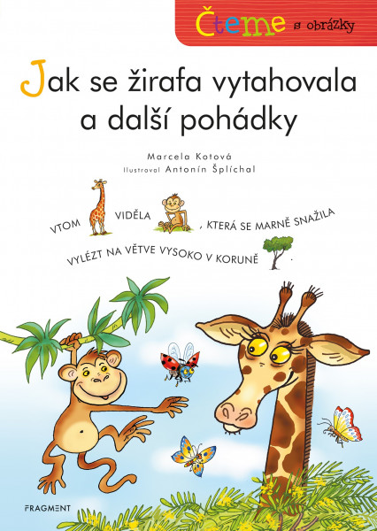 Čteme s obrázky: Jak se žirafa vytahovala a další pohádky Čteme s obrázky: Jak se žirafa vytahovala a další pohádky