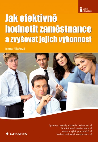 Jak efektivně hodnotit zaměstnance a zvyšovat jejich výkonnost Jak efektivně hodnotit zaměstnance a zvyšovat jejich výkonnost