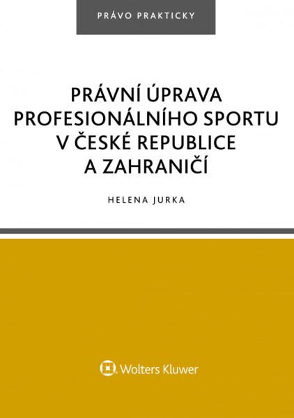 Právní úprava profesionálního sportu v České republice a zahraničí Právní úprava profesionálního sportu v České republice a zahraničí