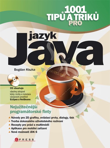 1001 tipů a triků pro jazyk Java 1001 tipů a triků pro jazyk Java