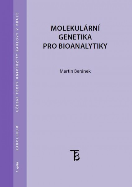 Molekulární genetika pro bioanalytiky Molekulární genetika pro bioanalytiky
